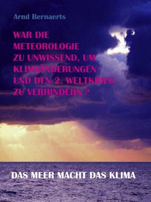cover image of War die Meteorologie zu unwissend, um Klimaänderungen und den 2. Weltkrieg zu verhindern?